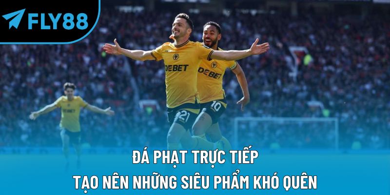 Đá phạt trực tiếp tạo nên những siêu phẩm khó quên