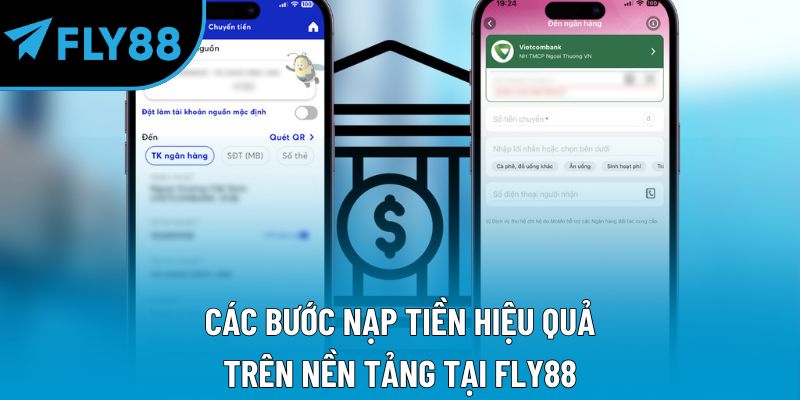 Các bước nạp tiền hiệu quả trên nền tảng tại Fly88